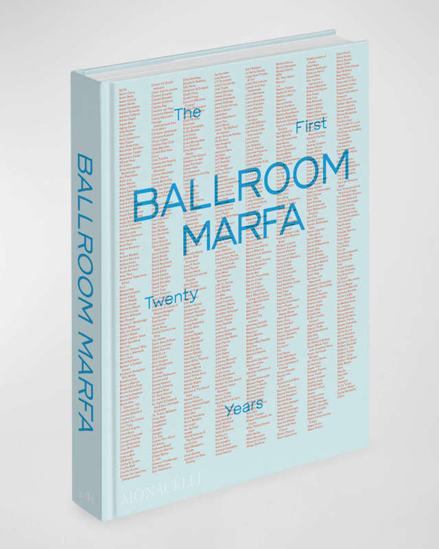 "Ballroom Marfa: The First Twenty Years" Book by Virginia Lebermann & Fairfax Dorn